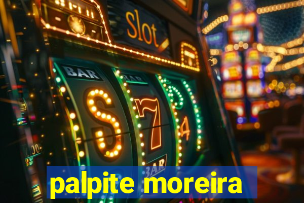 palpite moreira